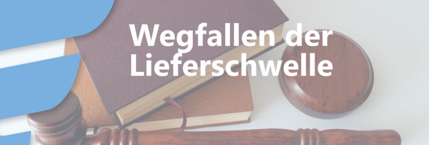 Wegfallen der Lieferschwelle